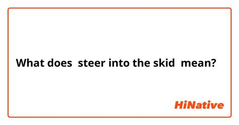 steer into the skid urban dictionary|steer into the skid meaning.